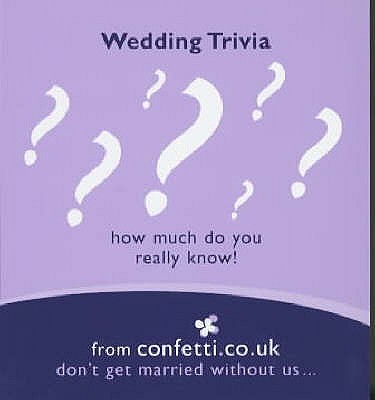 Wedding Trivia: How Much Do You Really Know? - Confetti
