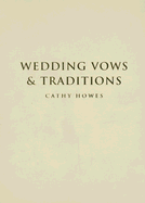 Wedding Vows & Traditions - Howes, Cathy