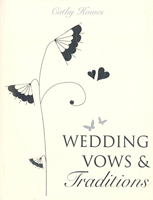 Wedding Vows & Traditions - Howes, Cathy