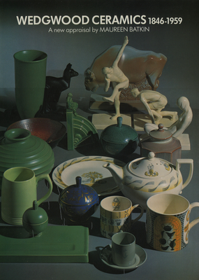 Wedgwood Ceramics 1846-1959 - Batkin, Maureen