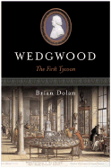 Wedgwood: The First Tycoon