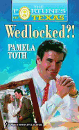 Wedlocked?! - Toth, Pamela