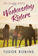 Wednesday Riders: A story of summer friendships, love, and lessons learned