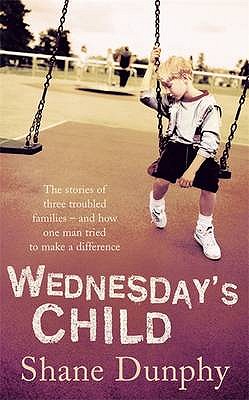 Wednesdays Child - Dunphy, Shane