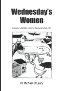 Wednesday's Women: Women Writers in New Zealand 1945-1970