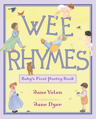 Wee Rhymes: Baby's First Poetry Book - Yolen, Jane