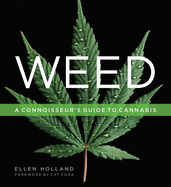 Weed: A Connoisseur's Guide to Cannabis