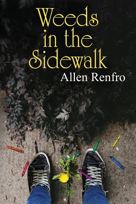 Weeds in the Sidewalk - Renfro, Allen