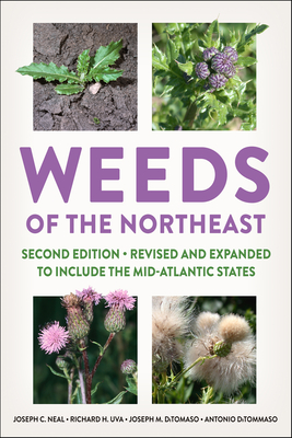 Weeds of the Northeast - Neal, Joseph C., and Uva, Richard H., and DiTomaso, Joseph M.