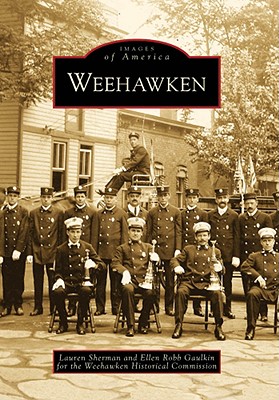 Weehawken - Sherman, Lauren, and Robb Gaulkin, Ellen, and Weehawken Historical Commission