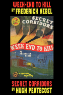 Week-End to Kill and Secret Corridors