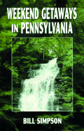 Weekend Getaways in Pennsylvania - Simpson, Bill