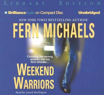 Weekend Warriors - Michaels, Fern, and Merlington, Laural (Read by)