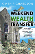 Weekend Wealth Transfer: How Black Churches Move Billions of Dollars Out of Black Communities and How to Move It Back