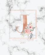Weekly & Monthly Planner 2019: Rose Gold Monogram Letter J Marble with Pink Flowers (7.5 X 9.25
