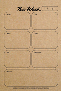 Weekly Planner Notepad: Kraft Brown, Daily Planning Pad for Organizing, Tasks, Goals, Schedule