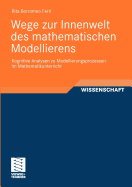 Wege Zur Innenwelt Des Mathematischen Modellierens: Kognitive Analysen Zu Modellierungsprozessen Im Mathematikunterricht