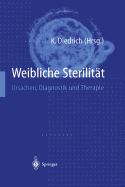 Weibliche Sterilitt: Ursachen, Diagnostik Und Therapie