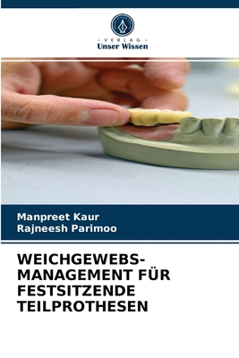 Weichgewebs- Management F?r Festsitzende Teilprothesen - Kaur, Manpreet, and Parimoo, Rajneesh