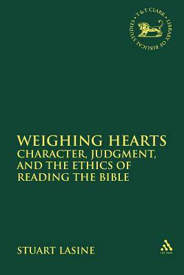 Weighing Hearts: Character, Judgment, and the Ethics of Reading the Bible - Lasine, Stuart