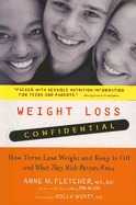 Weight Loss Confidential: How Teens Lose Weight and Keep It Off--And What They Wish Parents Knew