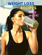 Weight Loss Recipes That Work