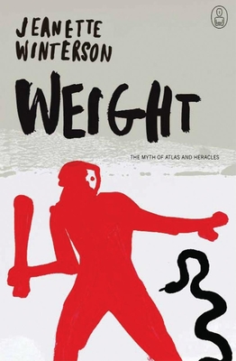 Weight: The Myth of Atlas and Heracles - Winterson, Jeanette