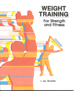 Weight Training: For Strength and Fitness - Silvester, L Jay