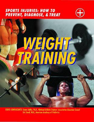 Weight Training: Sports Injuries: How to Prevent, Diagnose, and Treat - Macnab, Chris, and Small, Eric, M.D., and Saliba, Susan