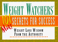 Weight Watchers 101 More Secrets for Success: Weight Loss Wisdom from the Authority