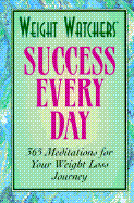Weight Watchers Success Every Day: 365 Meditations for Your Weight Loss Journey - Weight Watchers, and Weight Watchers Internati, Inc Staf