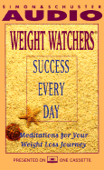 Weight Watchers Success Every Day: Meditations for Your Weight Loss Journey - Weight Watchers International