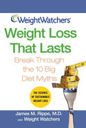 Weight Watchers Weight Loss That Lasts: Break Through the 10 Big Diet Myths