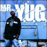 Weightin - Mr. Y.U.G.