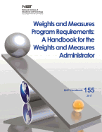 Weights and Measures Program Requirements: A Handbook for the Weights and Measures Administrator
