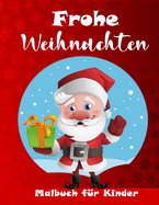 Weihnachts-Malbuch f?r Kinder: Eine tolle Sammlung von niedlichen Weihnachtsausmalbildern f?r Jungen und M?dchen