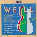 Weill: Kleine Dreigroschenmusik/Concerto For Violin And Wind Orchestra/Vom Tod Im Wald