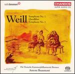 Weill: Symphony No. 1; Quodlibet; Symphony No. 2