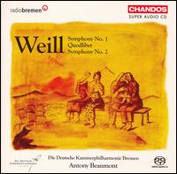 Weill: Symphony No. 1; Quodlibet; Symphony No. 2 - German Chamber Philharmonic, Bremen; Antony Beaumont (conductor)