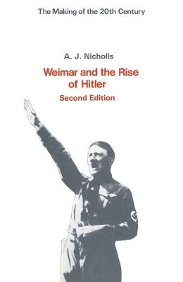 Weimar and the Rise of Hitler - Nicholls, Anthony James