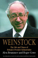 Weinstock: The Life and Times of Britain's Premier Industrialist - Brummer, Alex, and Cowe, Roger