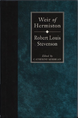 Weir of Hermiston - Stevenson, R L, and Kerrigan, Catherine (Editor)