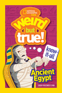 Weird But True! Know-It-All Ancient Egypt