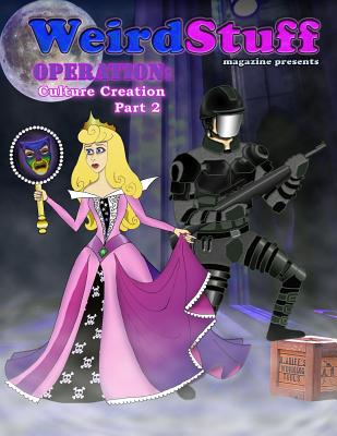 Weird Stuff Operation: Culture Creation Part 2 - Hanshaw, Jamie, and Fly, Freeman (Prepared for publication by)