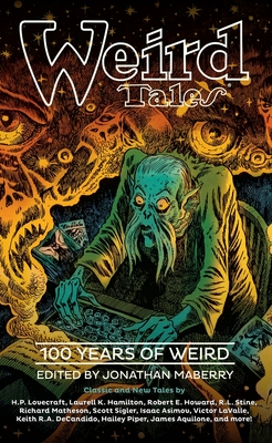 Weird Tales: 100 Years of Weird - Maberry, Jonathan (Editor), and Various Authors, and Stine, R L (Contributions by)
