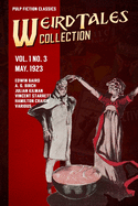 Weird Tales Vol. 1 No. 3, May 1923: Pulp Fiction Classics