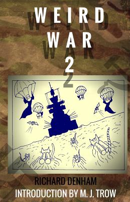 Weird War Two - Denham, Richard, and Trow, M J