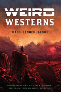 Weird Westerns: Race, Gender, Genre