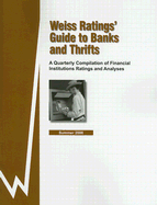 Weiss Ratings' Guide to Banks and Thrifts: A Quarterly Compilation of Financial Institutions Ratings and Analyses - Weiss Ratings Inc (Creator)