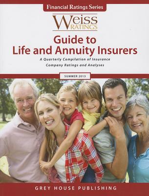 Weiss Ratings' Guide to Life and Annuity Insurers: A Quarterly Compilation of Insurance Company Ratings and Analyses - Grey House Publishing (Creator)